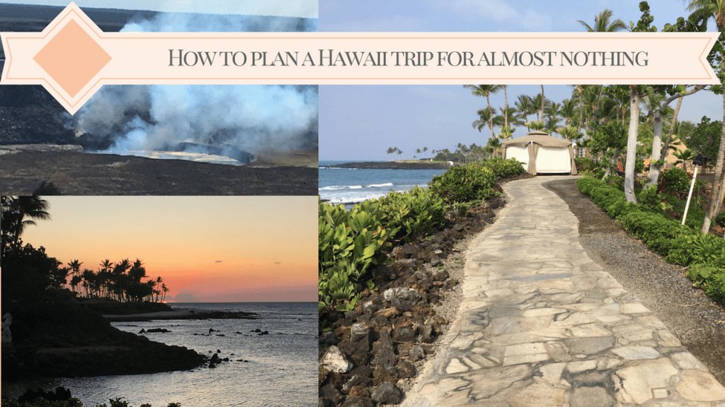How to plan a Hawaii trip for almost nothing (step 1)