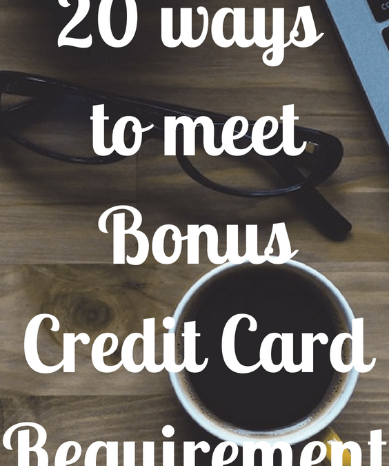 20 Ways to Meet High Credit Card Bonus Spending Requirements